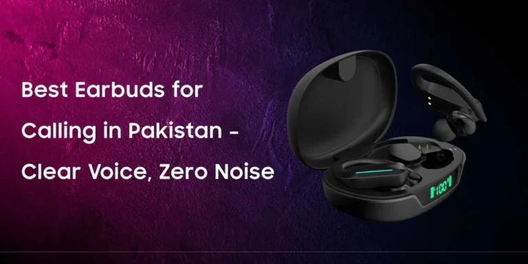 Best Earbuds for Calling in Pakistan