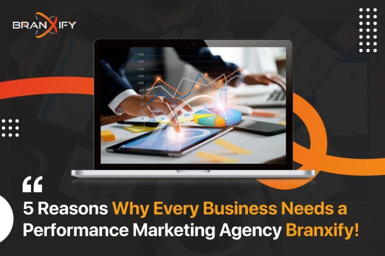 5 Reasons Why Every Business Needs a Performance Marketing Agency