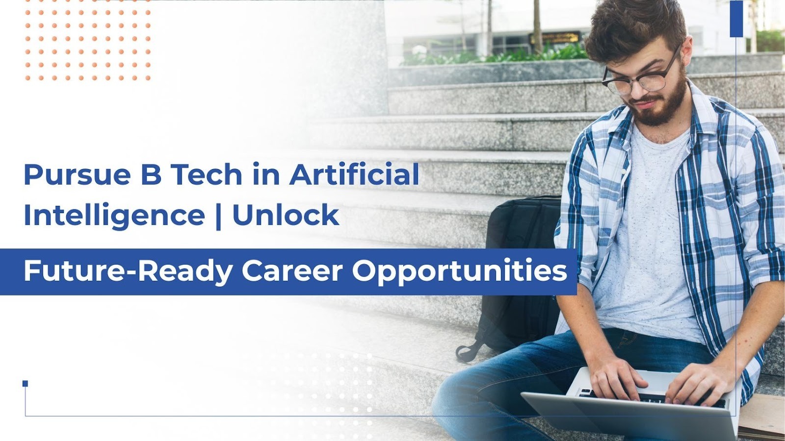 Pursue B Tech in Artificial Intelligence