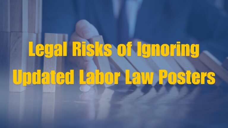 The Legal Risks of Ignoring Updated Labor Law Posters